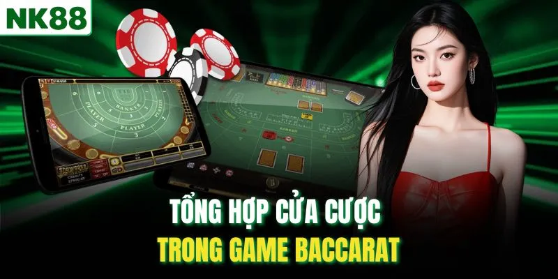 Tổng hợp cửa cược trong game Baccarat